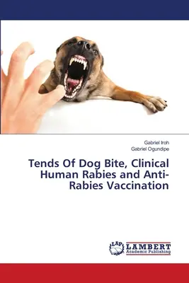 Tendenzen des Hundebisses, klinische menschliche Tollwut und Tollwutimpfung - Tends Of Dog Bite, Clinical Human Rabies and Anti-Rabies Vaccination