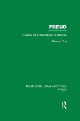 Freud (Rle: Freud): Eine kritische Neubewertung seiner Theorien - Freud (Rle: Freud): A Critical Re-Evaluation of His Theories