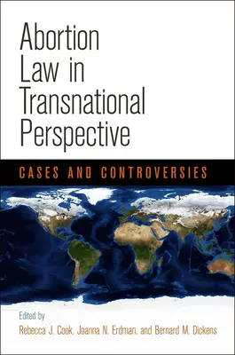 Abtreibungsrecht in transnationaler Perspektive: Fälle und Kontroversen - Abortion Law in Transnational Perspective: Cases and Controversies