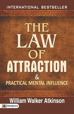 Das Gesetz der Anziehung und praktische geistige Beeinflussung - The Law of Attraction and Practical Mental Influence