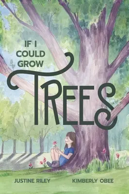 Wenn ich Bäume wachsen lassen könnte - If I Could Grow Trees