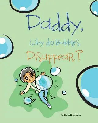 Daddy, warum verschwinden Seifenblasen? - Daddy, Why Do Bubbles Disappear?