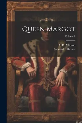 Königin Margot; Band 1 - Queen Margot; Volume 1