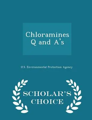 Fragen und Antworten zu Chloraminen - Scholar's Choice Edition - Chloramines Q and A's - Scholar's Choice Edition