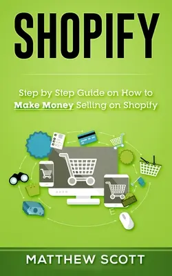 Shopify: Schritt-für-Schritt-Anleitung, wie man mit Shopify Geld verdient - Shopify: Step by Step Guide on How to Make Money Selling on Shopify