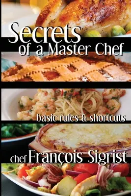 Die Geheimnisse eines Meisterkochs: Grundregeln und Abkürzungen - Secrets of a Master Chef: Basic Rules and Shortcuts