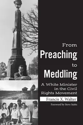 Von der Predigt bis zur Einmischung: Ein weißer Pfarrer in der Bürgerrechtsbewegung - From Preaching to Meddling: A White Minister in the Civil Rights Movement