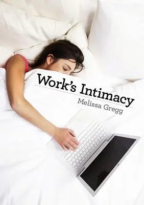 Die Intimität der Arbeit - Work's Intimacy