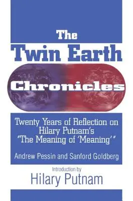 Die Chroniken der Zwillingserde: Zwanzig Jahre Nachdenken über Hilary Putnams „Der Sinn des Sinns““ - The Twin Earth Chronicles: Twenty Years of Reflection on Hilary Putnam's the Meaning of Meaning