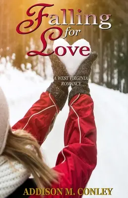 Verliebt in die Liebe: Eine West Virginia-Romanze - Falling for Love: A West Virginia Romance