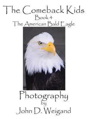 Die Comeback Kids, Buch 4, Der amerikanische Weißkopfseeadler - The Comeback Kids, Book 4, The American Bald Eagle