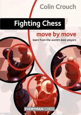 Kampfschach: Spielzug für Spielzug - Fighting Chess: Move by Move