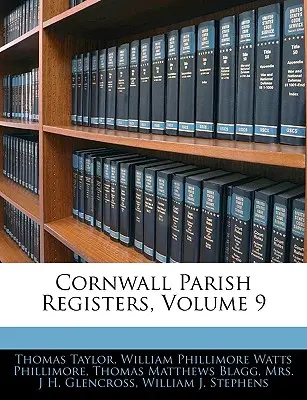 Kirchenbücher von Cornwall, Band 9 - Cornwall Parish Registers, Volume 9