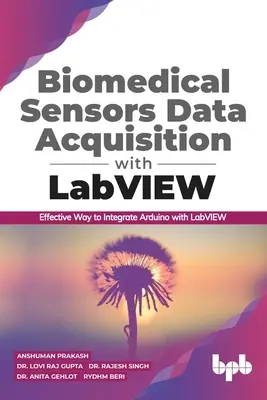 Biomedizinische Sensordatenerfassung mit LabVIEW: Effektive Integration von Arduino mit LabVIEW (English Edition) - Biomedical Sensors Data Acquisition with LabVIEW: Effective Way to Integrate Arduino with LabVIEW (English Edition)