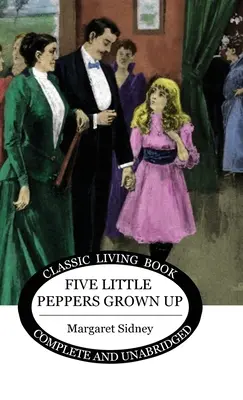 Fünf kleine Paprikaschoten sind erwachsen - Five Little Peppers Grown Up