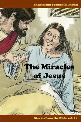 Die Wunder von Jesus: Englisch und Spanisch zweisprachig - The Miracles of Jesus: English and Spanish Bilingual