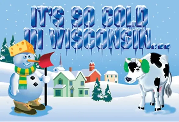 Es ist so kalt in Wisconsin - It's So Cold in Wisconsin