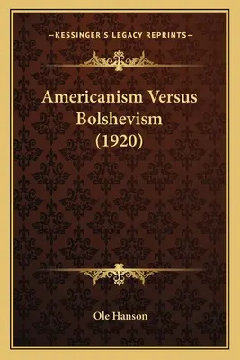 Amerikanismus gegen Bolschewismus (1920) - Americanism Versus Bolshevism (1920)