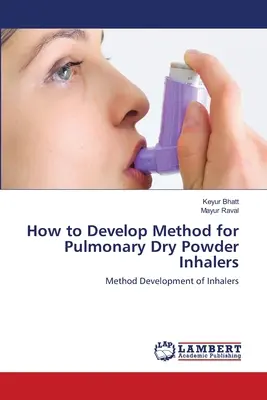 Wie man eine Methode für pulmonale Trockenpulverinhalatoren entwickelt - How to Develop Method for Pulmonary Dry Powder Inhalers