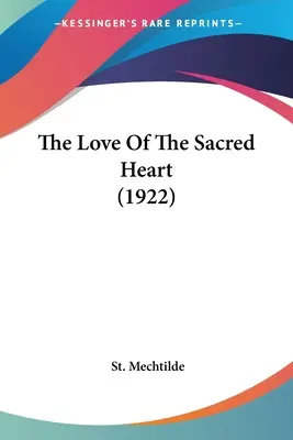 Die Liebe des Heiligsten Herzens (1922) - The Love Of The Sacred Heart (1922)