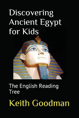 Das alte Ägypten für Kinder entdecken: Der englische Lesebaum - Discovering Ancient Egypt for Kids: The English Reading Tree