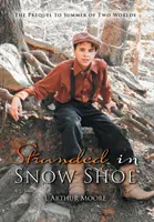 Gestrandet in Schneeschuhen: Die Vorgeschichte zu Sommer der zwei Welten - Stranded in Snow Shoe: The Prequel to Summer of Two Worlds