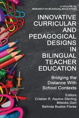 Innovative curriculare und pädagogische Konzepte in der zweisprachigen Lehrerausbildung: Überbrückung der Distanz zu schulischen Kontexten - Innovative Curricular and Pedagogical Designs in Bilingual Teacher Education: Bridging the Distance with School Contexts