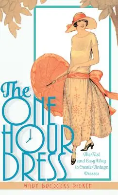 Ein-Stunden-Kleid - 17 leicht zu nähende Kleidungsstücke aus dem Jahr 1924 (Buch 1) - One Hour Dress-17 Easy-to-Sew Vintage Dress Designs From 1924 (Book 1)