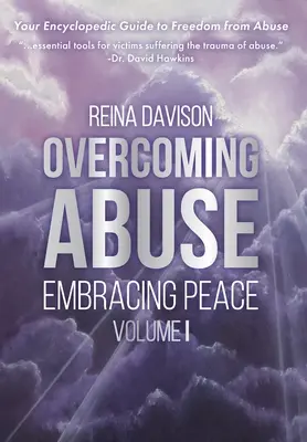 Überwindung von Missbrauch Frieden umarmen Band I - Overcoming Abuse Embracing Peace Vol I