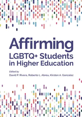 Bejahung von LGBTQ+ Studenten in der Hochschulbildung - Affirming LGBTQ+ Students in Higher Education