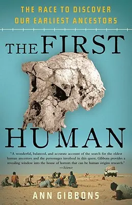 Der erste Mensch: Der Wettlauf um die Entdeckung unserer frühesten Vorfahren - The First Human: The Race to Discover Our Earliest Ancestors