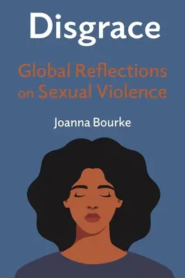 Schande: Globale Reflexionen über sexuelle Gewalt - Disgrace: Global Reflections on Sexual Violence