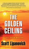 Die goldene Decke: Ein Jeff-Taylor-Krimi - The Golden Ceiling: A Jeff Taylor Mystery