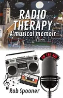 Radio Therapy - ein musikalisches Memoirenbuch - Radio Therapy - a musical memoir