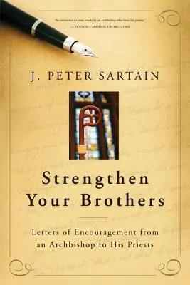 Stärkt eure Brüder: Ermutigungsbriefe eines Erzbischofs an seine Priester - Strengthen Your Brothers: Letters of Encouragement from an Archbishop to His Priests