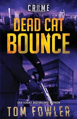 Dead Cat Bounce: Ein C.T. Ferguson-Kriminalroman - Dead Cat Bounce: A C.T. Ferguson Crime Novel