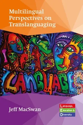 Mehrsprachige Perspektiven auf Translanguaging - Multilingual Perspectives on Translanguaging