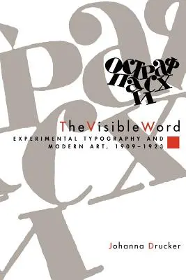 Das sichtbare Wort: Experimentelle Typografie und moderne Kunst, 1909-1923 - The Visible Word: Experimental Typography and Modern Art, 1909-1923