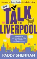 Talk Of Liverpool - 33 Jahre Gespräche mit meinen Helden (und einigen Schurken!) - Talk Of Liverpool - 33 years of conversations with my heroes (and some villains!)