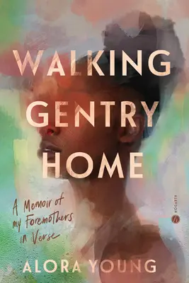Heimkehr der Gentry: Eine Erinnerung an meine Vorfahren in Versen - Walking Gentry Home: A Memoir of My Foremothers in Verse