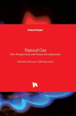 Erdgas: Neue Perspektiven und zukünftige Entwicklungen - Natural Gas: New Perspectives and Future Developments