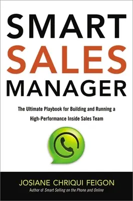 Smart Sales Manager: Das ultimative Spielbuch für den Aufbau und die Leitung eines leistungsstarken Inside Sales Teams - Smart Sales Manager: The Ultimate Playbook for Building and Running a High-Performance Inside Sales Team