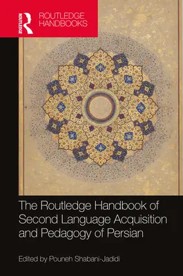 The Routledge Handbook of Second Language Acquisition and Pedagogy of Persian