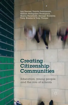 Bürgerschaftliche Gemeinschaften schaffen: Bildung, junge Menschen und die Rolle der Schulen - Creating Citizenship Communities: Education, Young People and the Role of Schools