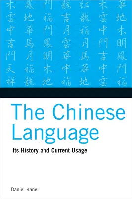 Die chinesische Sprache: Ihre Geschichte und ihr heutiger Gebrauch - The Chinese Language: Its History and Current Usage