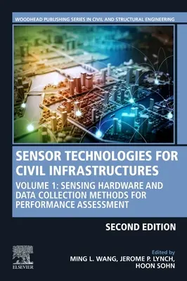 Sensortechnologien für zivile Infrastrukturen: Band 1: Sensorik-Hardware und Datenerfassungsmethoden für die Leistungsbewertung - Sensor Technologies for Civil Infrastructures: Volume 1: Sensing Hardware and Data Collection Methods for Performance Assessment