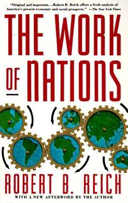 Die Arbeit der Nationen: Wir bereiten uns auf das Kapital des 21. - The Work of Nations: Preparing Ourselves for 21st Century Capitalis