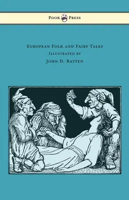 Europäische Volks- und Märchenerzählungen - illustriert von John D. Batten - European Folk and Fairy Tales - Illustrated by John D. Batten