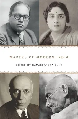 Die Macher des modernen Indien - Makers of Modern India