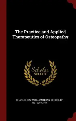Praxis und angewandte Therapeutik der Osteopathie - The Practice and Applied Therapeutics of Osteopathy